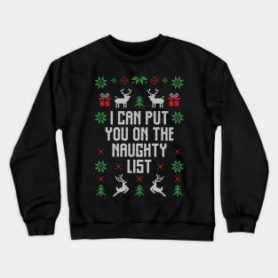 I can put you on the Naughty List Christmas Xmas Gift Ugly Crewneck Sweatshirt